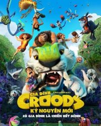 Gia Đình Croods: Kỷ Nguyên Mới