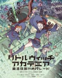 Little Witch Academia: Mahoujikake no Parade